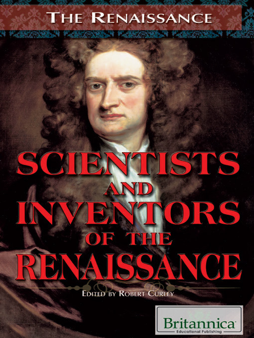 Title details for Scientists and Inventors of the Renaissance by Britannica Educational Publishing - Available